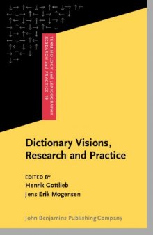 Dictionary Visions, Research and Practice: Selected Papers from the 12th International Symposium on Lexicography, Copenhagen 2004 (Terminology and Lexicography Research and Practice)