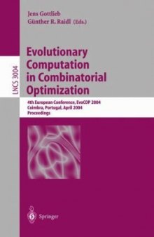 Evolutionary Computation in Combinatorial Optimization: 4th European Conference, EvoCOP 2004, Coimbra, Portugal, April 5-7, 2004. Proceedings