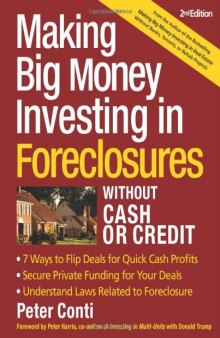 Making Big Money Investing In Foreclosures Without Cash or Credit, 2nd Ed.