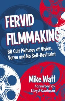 Fervid Filmmaking: 66 Cult Pictures of Vision, Verve and No Self-Restraint