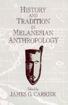 History and Tradition in Melanesian Anthropology (Studies in Melanesian Anthropology, No 10)