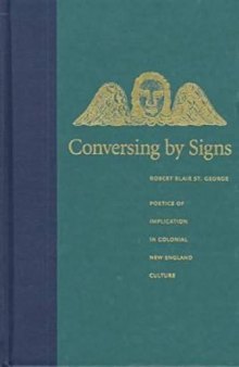 Conversing by signs: poetics of implication in colonial New England culture