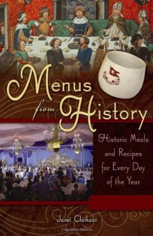 Menus from History [2 volumes]: Historic Meals and Recipes for Every Day of the Year
