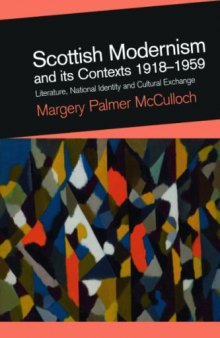 Scottish Modernism and its Contexts 1918-1959: Literature, National Identity, and Cultural Exchange