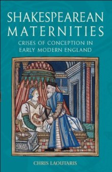 Shakespearean Maternities: Crises of Conception in Early Modern England