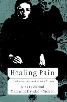 Healing Pain: Attachment, Loss and Grief Therapy