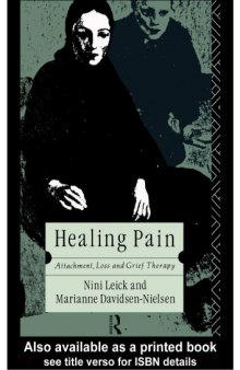 Healing Pain: Attachment, Loss, and Grief Therapy