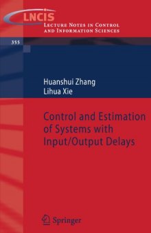 Control and Estimation of Systems with Input/Output Delays