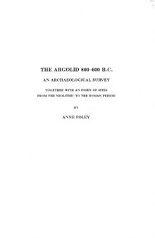 The Argolid 800-600 B.C: An archaeological survey : together with an index of sites from the Neolithic to the Roman period (Studies in Mediterranean archaeology)  
