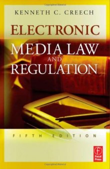 Electronic Media Law and Regulation, Fifth Edition