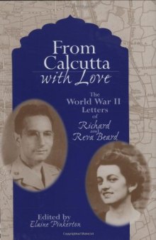 From Calcutta with Love: The World War II Letters of Richard and Reva Beard