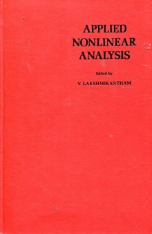 Applied nonlinear analysis : proceedings of an International Conference on Applied Nonlinear Analysis, held at the University of Texas at Arlington, Arlington, Texas, April 20-22, 1978