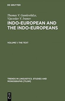 Indo-European and the Indo-Europeans: A Reconstruction and Historical Analysis of a Proto-Language and a Proto-Culture: Part II: Bibliography, Indexes (Trends in Linguistics: Studies and Monographs)