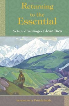 Returning to the Essential: Selected Writings of Jean Bies (Perennial Philosophy Series)