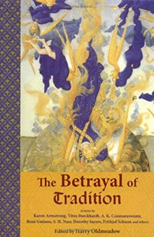 The Betrayal of Tradition: Essays on the Spiritual Crisis of Modernity (Library of Perennial Philosophy)