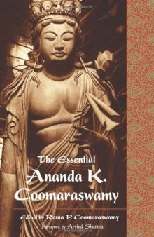 The Essential Ananda K. Coomaraswamy (Perennial Philosophy Series)