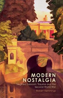 Modern Nostalgia: Siegfried Sassoon, Trauma and the Second World War