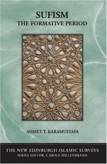 Sufism: The Formative Period (New Edinburgh Islamic Surveys)