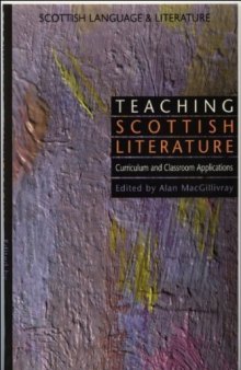 Teaching Scottish Literature: Curriculum and Classroom Applications