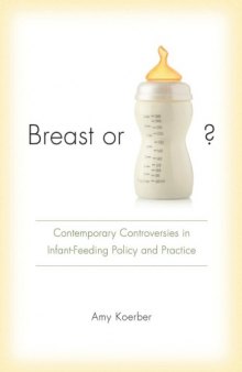 Breast or bottle? : contemporary controversies in infant feeding policy and practice