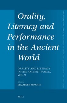 Orality, Literacy and Performance in the Ancient World (Orality and Literacy in the Ancient World, vol. 9)