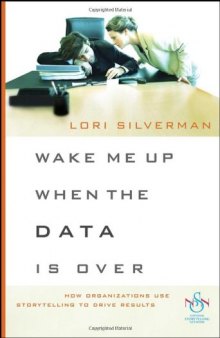 Wake Me Up When the Data Is Over: How Organizations Use Stories to Drive Results