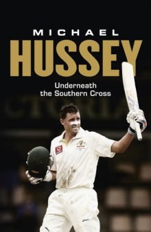 Michael Hussey: Underneath the Southern Cross