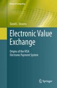 Electronic Value Exchange: Origins of the VISA Electronic Payment System 