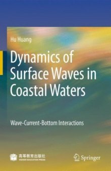 Dynamics of Surface Waves in Coastal Waters: Wave-Current-Bottom Interactions