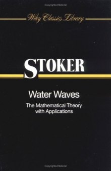 Water Waves: The Mathematical Theory with Applications (Wiley Classics Library)  