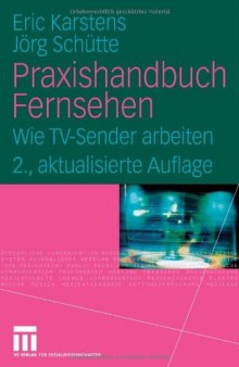 Praxishandbuch Fernsehen: Wie TV-Sender arbeiten, 2., aktualisierte Auflage