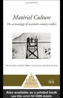 Materiel Culture: The Archaeology of Twentieth-Century Conflict 