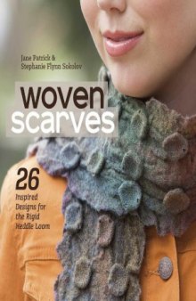 Woven Scarves: 26 Inspired Designs for the Rigid Heddle Loom