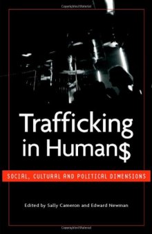 Trafficking in Humans: Social, Cultural and Political Dimensions