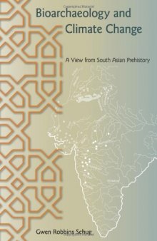 Bioarchaeology and Climate Change: A View from South Asian Prehistory