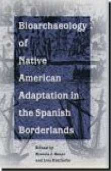 Bioarchaeology of Native Americans in the Spanish Borderlands (Ripley P. Bullen Series)