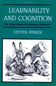 Learnability and Cognition: The Acquisition of Argument Structure  
