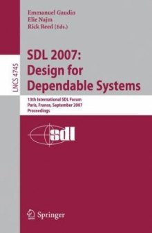 SDL 2007: Design for Dependable Systems: 13th International SDL Forum Paris, France, September 18-21, 2007 Proceedings