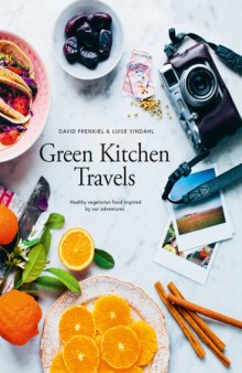 Green Kitchen Travels  Healthy Vegetarian Food Inspired by Our Adventures