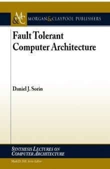 Fault Tolerant Computer Architecture (Synthesis Lectures on Computer Architecture)