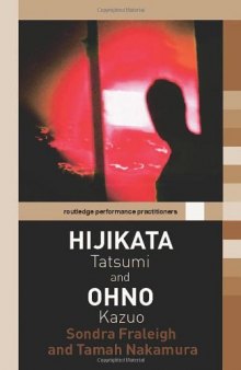 Hijikata Tatsumi and Ohno Kazuo (Routledge Performance Practitioners)