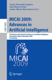 MICAI 2009: Advances in Artificial Intelligence: 8th Mexican International Conference on Artificial Intelligence, Guanajuato, México, November 9-13, 2009. Proceedings