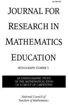An Ethnographic Study of the Mathematical Ideas of a Group of Carpenters (Journal for Research in Mathematics Education. Monograph, N.? 5)