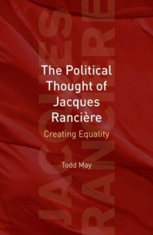 The Political Thought of Jacques Ranciere: Creating Equality  