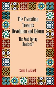 The transition towards revolution and reform : the Arab Spring realised?