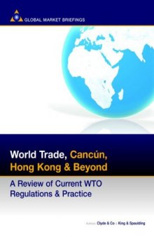 World Trade: Cancun, Hong Kong and Beyond: A Review of Current Wto Regulations and Practice (Business & Investment Review)