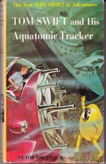 Tom Swift and His Aquatomic Tracker (Book 23 in the Tom Swift Jr series)