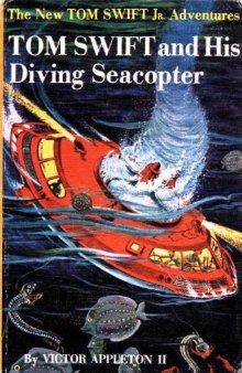 Tom Swift and His Diving Seacopter (The seventh book in the Tom Swift Jr series)