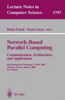 Network-Based Parallel Computing. Communication, Architecture, and Applications: 4th International Workshop, CANPC 2000, Toulouse, France, January 8, 2000. Proceedings