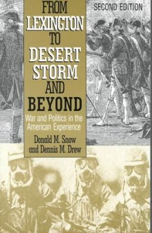 From Lexington to Desert Storm and Beyond: War and Politics in the American Experience